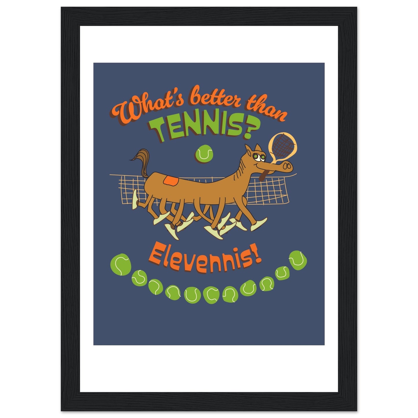 What's better than Tennis? - Premium Matte Paper Wooden Framed Poster