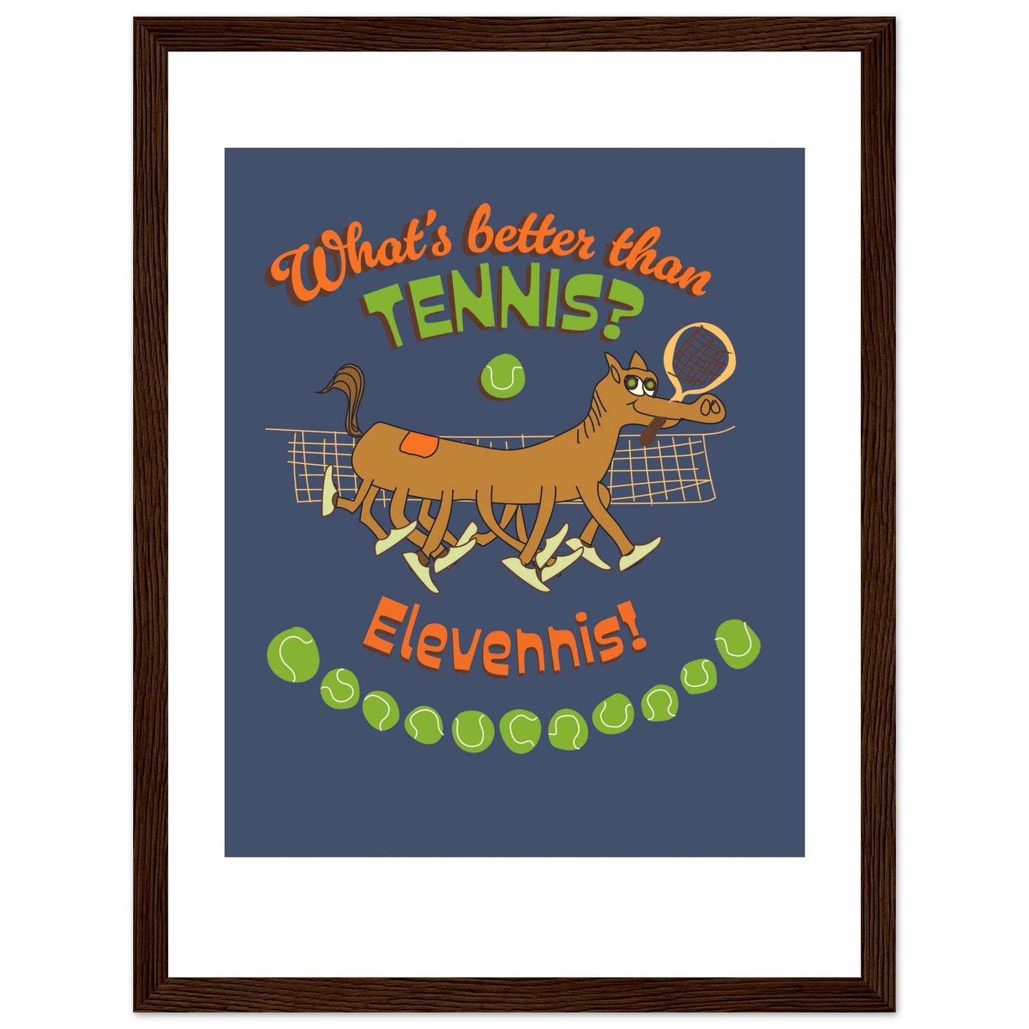 What's better than Tennis? - Premium Matte Paper Wooden Framed Poster