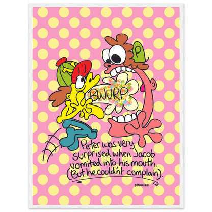 Peter was very surprised when Jacob vomited into his mouth... - Premium Matte Paper Wooden Framed Poster