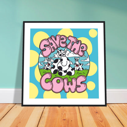 Save the Cows - Premium Matte Paper Wooden Framed Poster