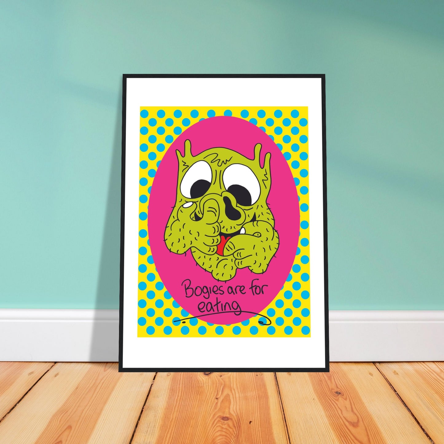 Bogies are for eating - Premium Matte Paper Wooden Framed Poster