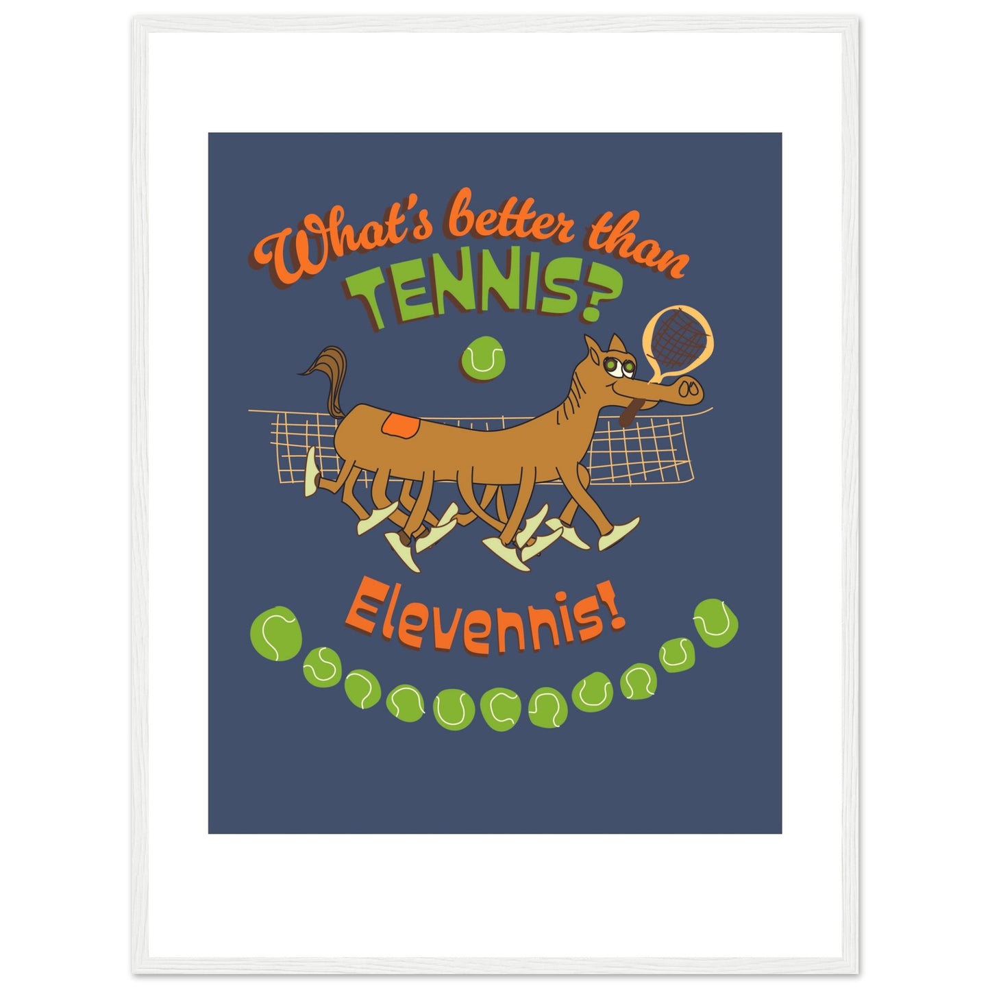 What's better than Tennis? - Premium Matte Paper Wooden Framed Poster