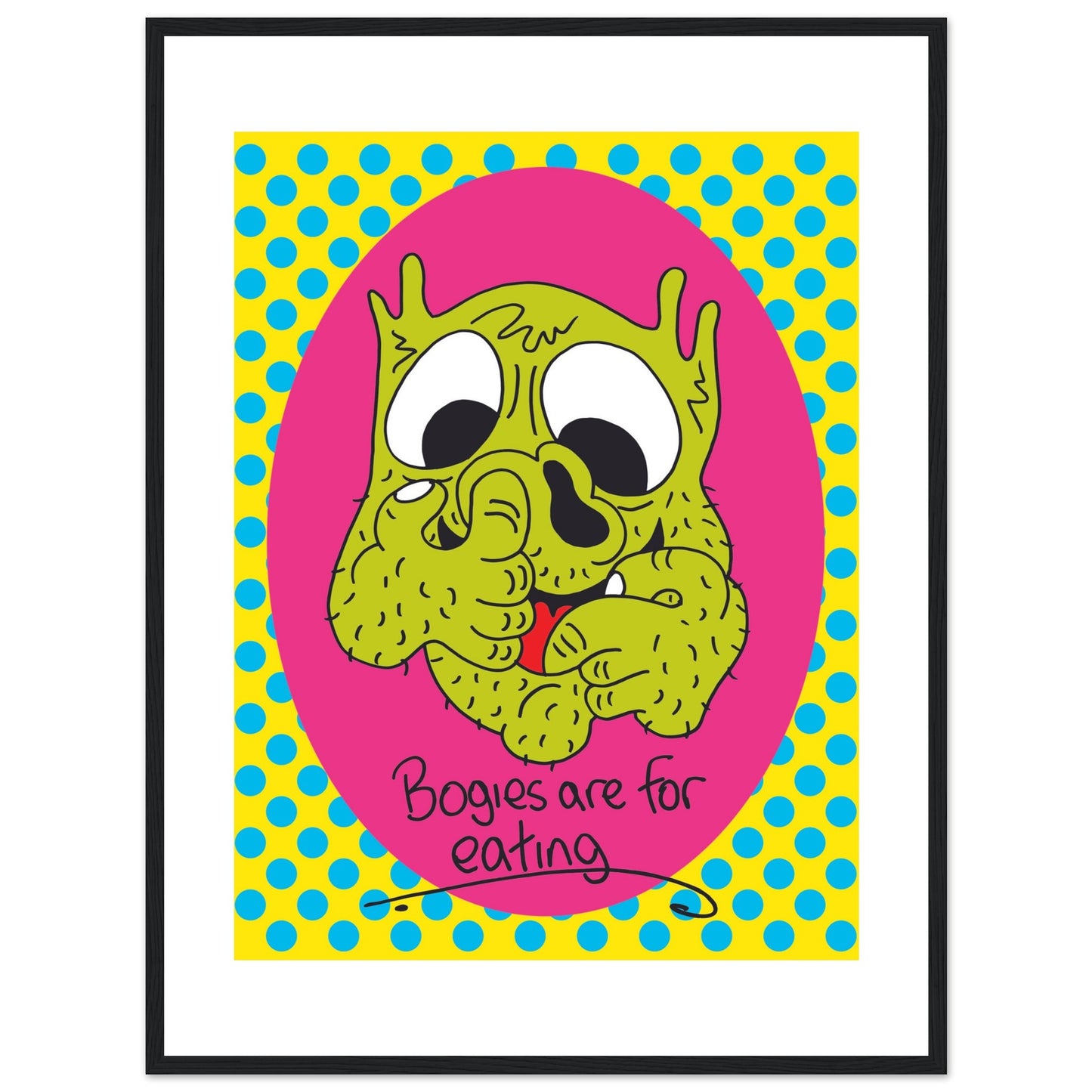 Bogies are for eating - Premium Matte Paper Wooden Framed Poster