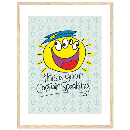 This is your Captain speaking - Premium Matte Paper Wooden Framed Poster