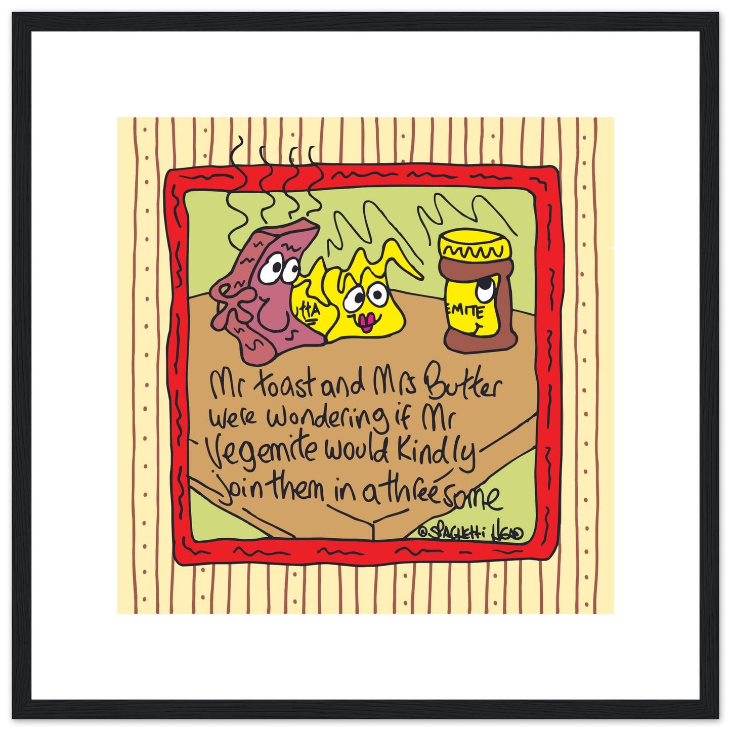 Mrs Toast and Mrs Butter were wondering if Mr Vegemite would join them in a threesome - Premium Matte Paper Wooden Framed Poster