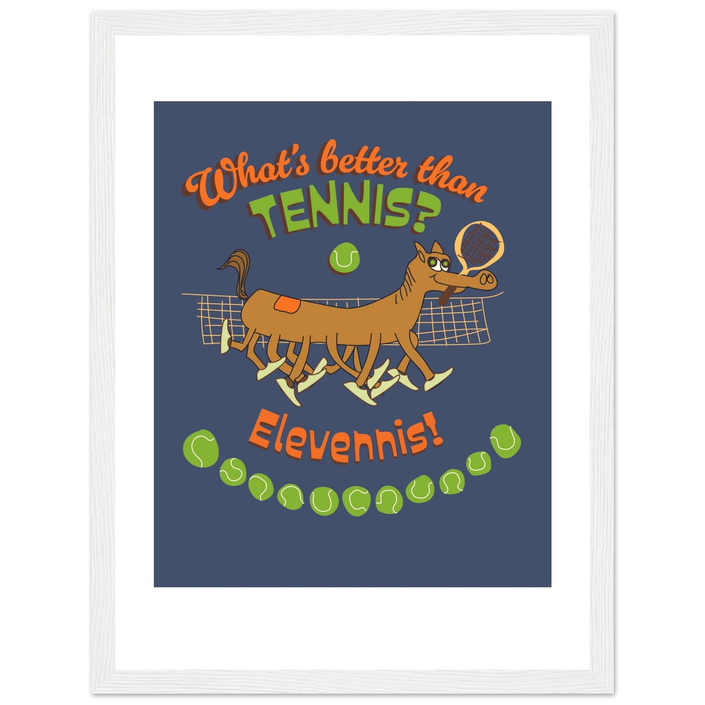 What's better than Tennis? - Premium Matte Paper Wooden Framed Poster