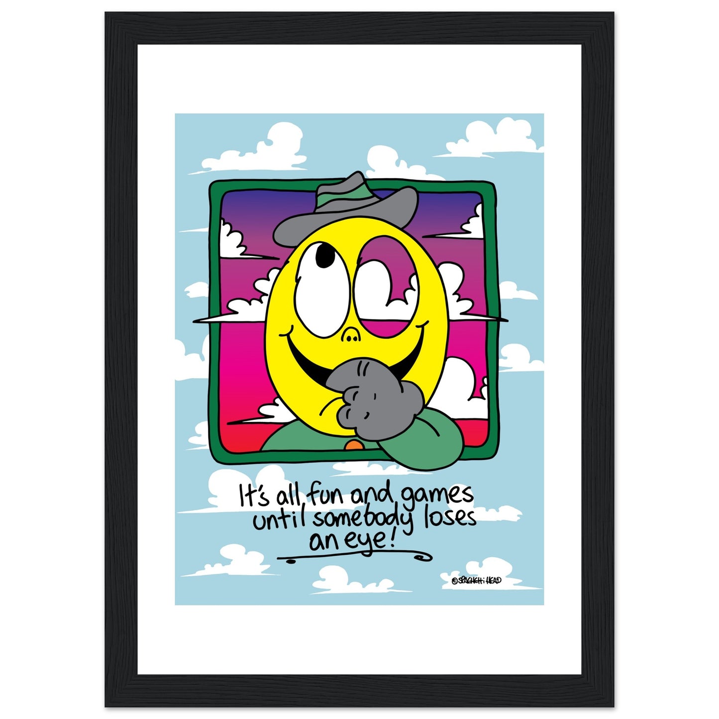 It's all fun and games until somebody loses an eye! - Premium Matte Paper Wooden Framed Poster