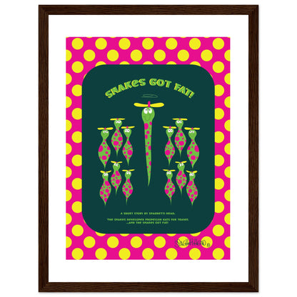 Snakes got Fat! - Premium Matte Paper Wooden Framed Poster