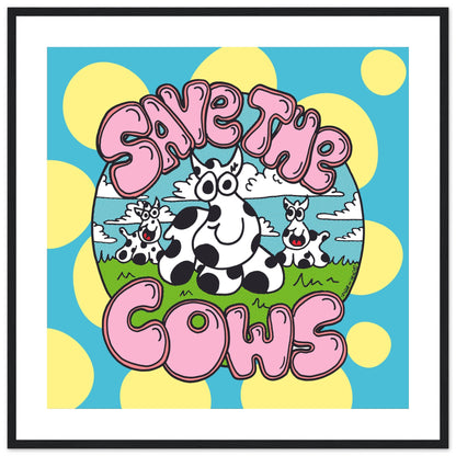 Save the Cows - Premium Matte Paper Wooden Framed Poster