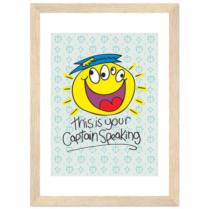 This is your Captain speaking - Premium Matte Paper Wooden Framed Poster