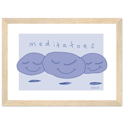 Meditatoes - Premium Matte Paper Wooden Framed Poster