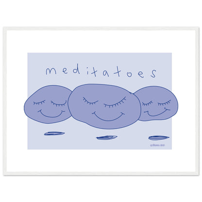 Meditatoes - Premium Matte Paper Wooden Framed Poster