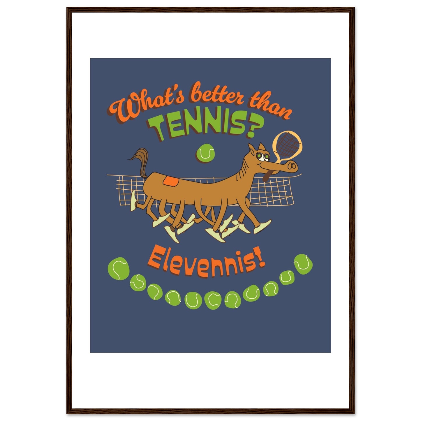 What's better than Tennis? - Premium Matte Paper Wooden Framed Poster