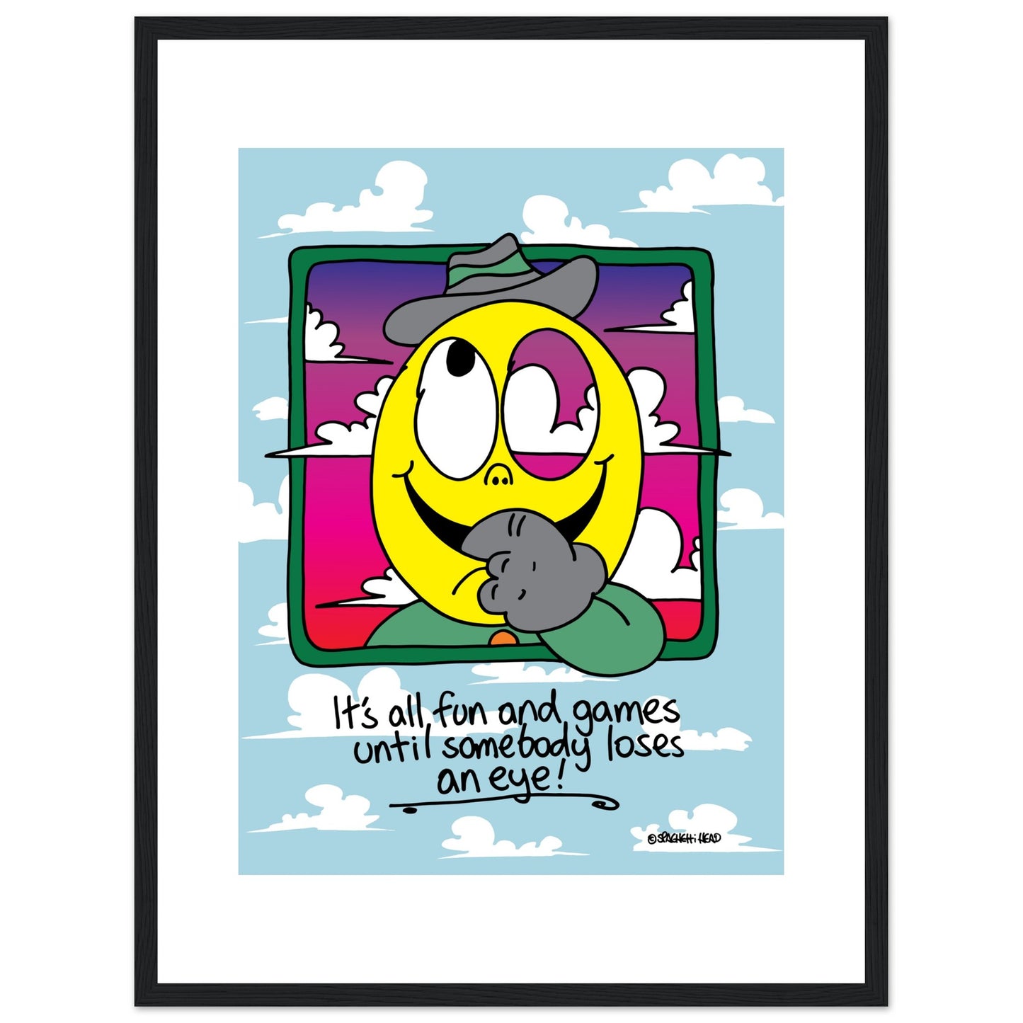 It's all fun and games until somebody loses an eye! - Premium Matte Paper Wooden Framed Poster