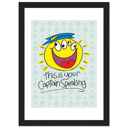 This is your Captain speaking - Premium Matte Paper Wooden Framed Poster