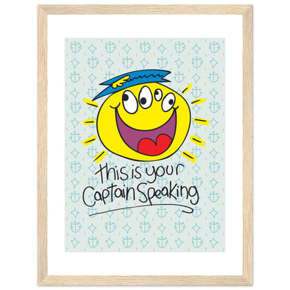 This is your Captain speaking - Premium Matte Paper Wooden Framed Poster