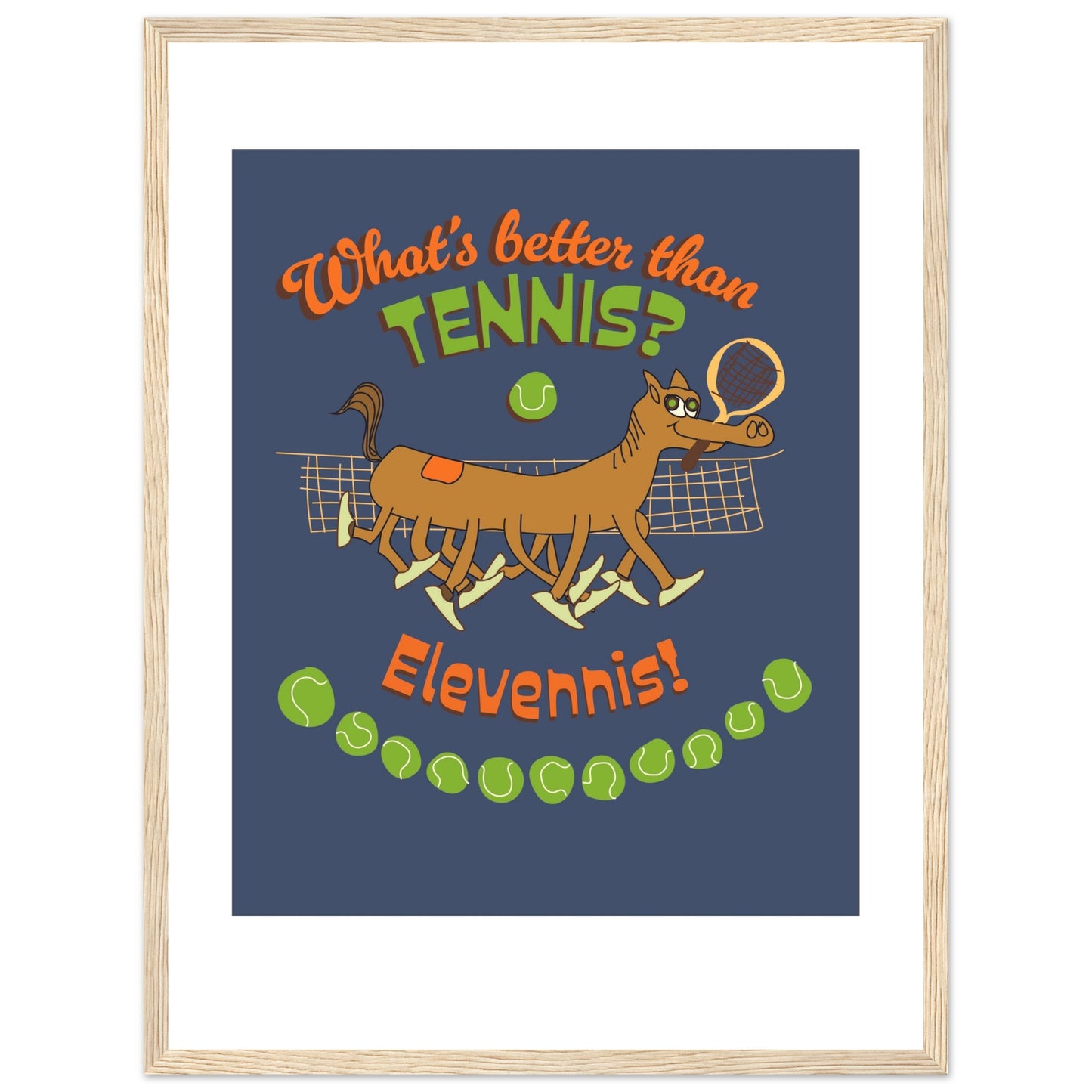 What's better than Tennis? - Premium Matte Paper Wooden Framed Poster