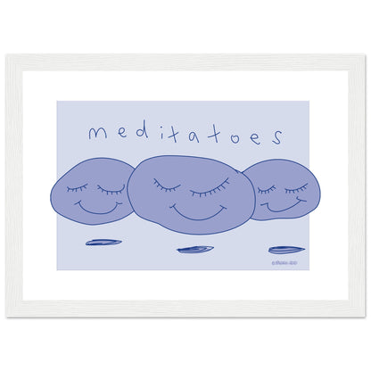 Meditatoes - Premium Matte Paper Wooden Framed Poster