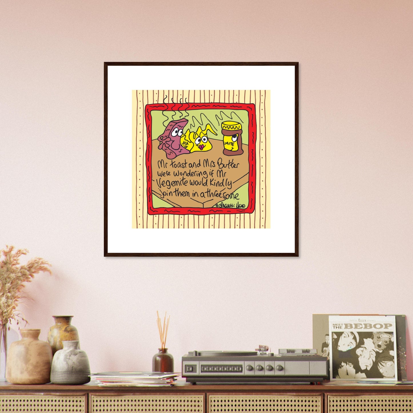 Mrs Toast and Mrs Butter were wondering if Mr Vegemite would join them in a threesome - Premium Matte Paper Wooden Framed Poster