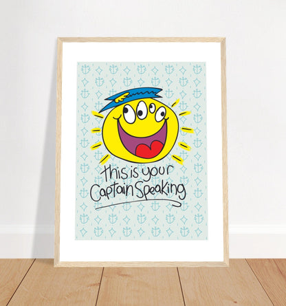 This is your Captain speaking - Premium Matte Paper Wooden Framed Poster