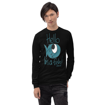 Hello, I'm a Fish! - Men’s Long Sleeve Shirt