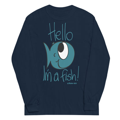 Hello, I'm a Fish! - Men’s Long Sleeve Shirt