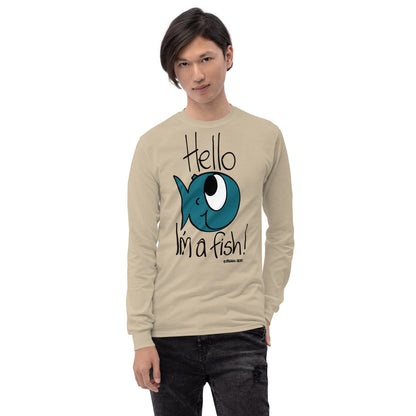 Hello, I'm a Fish! - Men’s Long Sleeve Shirt