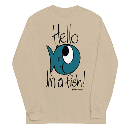 Hello, I'm a Fish! - Men’s Long Sleeve Shirt