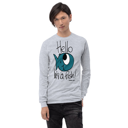 Hello, I'm a Fish! - Men’s Long Sleeve Shirt