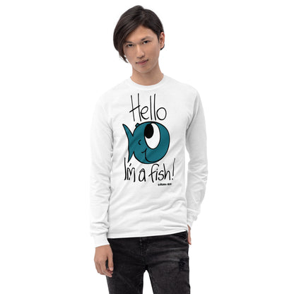 Hello, I'm a Fish! - Men’s Long Sleeve Shirt