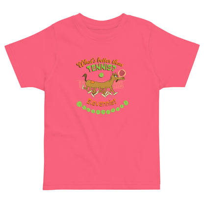 What's better than Tennis? - Toddler jersey t-shirt