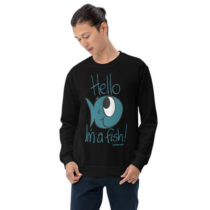 Hello, I'm a Fish! - Men's Sweatshirt