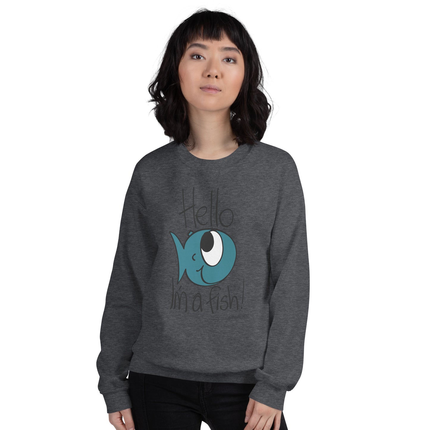 I'm a Fish! - Womens Sweatshirt