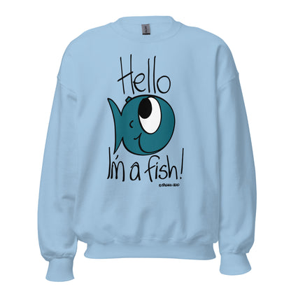 Hello, I'm a Fish! - Men's Sweatshirt