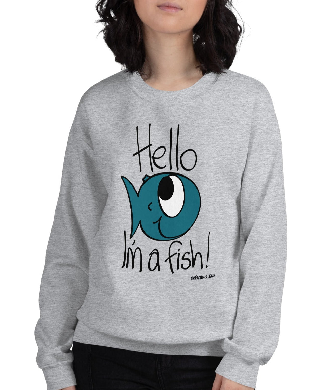 I'm a Fish! - Womens Sweatshirt