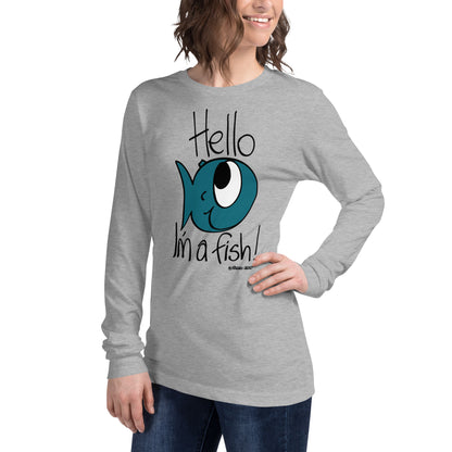 Hello, I'm a Fish! - Women's Long Sleeve Tee