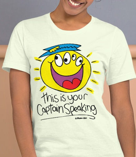 This is your Captain Speaking - Women's t-shirt