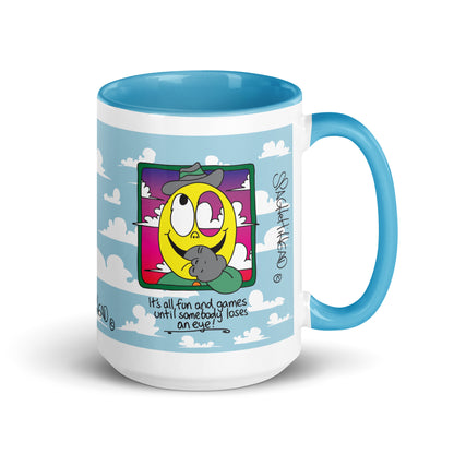 It's all fun and games until somebody loses and eye - Mug with Color Inside