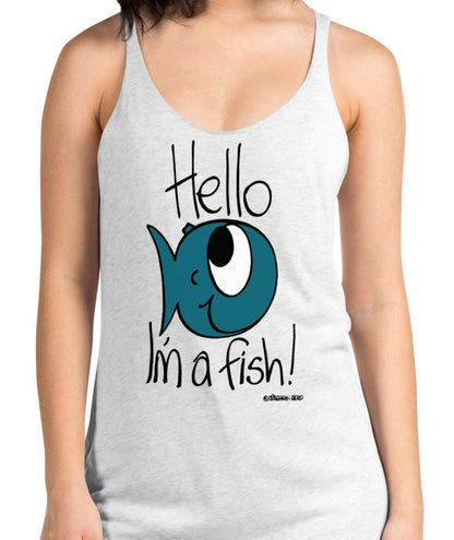 Hello, I'm a Fish! - Women's Racerback Tank